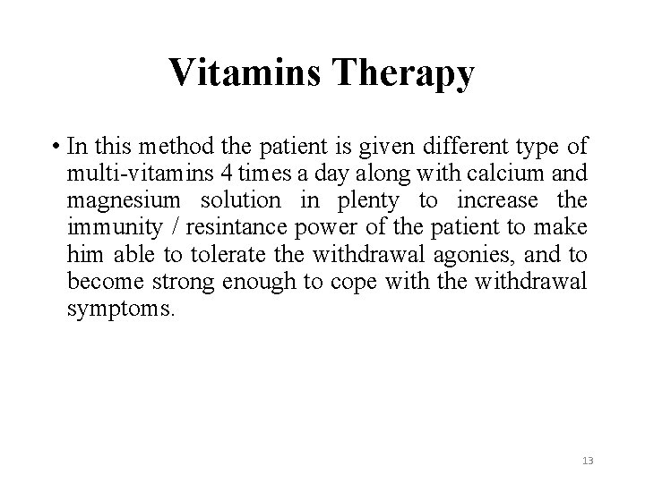 Vitamins Therapy • In this method the patient is given different type of multi-vitamins