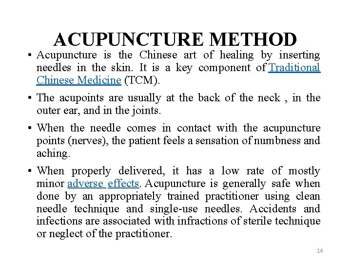 ACUPUNCTURE METHOD • Acupuncture is the Chinese art of healing by inserting needles in