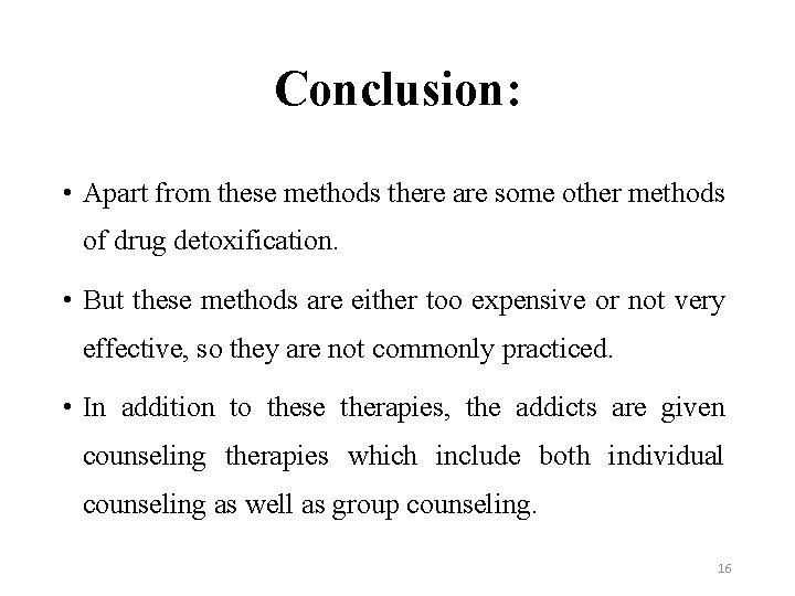 Conclusion: • Apart from these methods there are some other methods of drug detoxification.