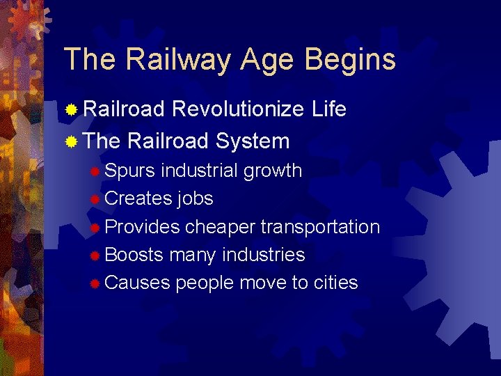 The Railway Age Begins ® Railroad Revolutionize Life ® The Railroad System ® Spurs