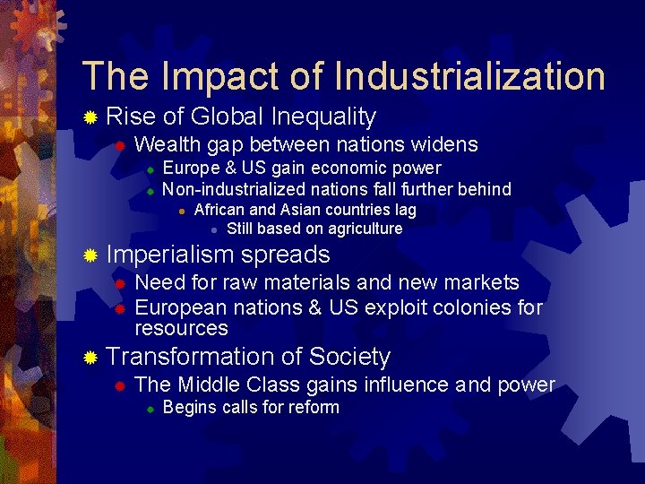 The Impact of Industrialization ® Rise of Global Inequality ® Wealth gap between nations