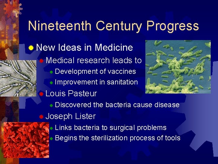 Nineteenth Century Progress ® New Ideas in Medicine ® Medical research leads to Development