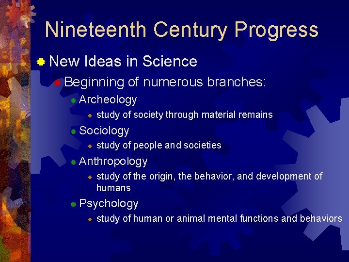 Nineteenth Century Progress ® New Ideas in Science ® Beginning ® Archeology l ®