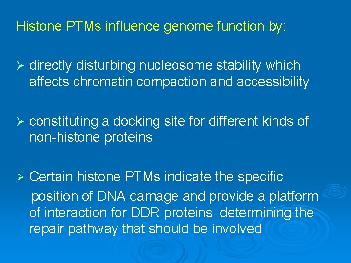 Histone PTMs influence genome function by: Ø directly disturbing nucleosome stability which affects chromatin
