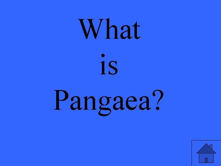 What is Pangaea? 