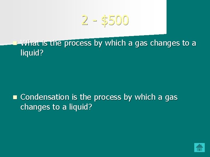 2 - $500 n What is the process by which a gas changes to