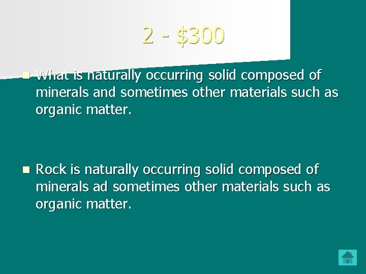 2 - $300 n What is naturally occurring solid composed of minerals and sometimes