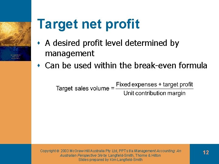 Target net profit s A desired profit level determined by management s Can be