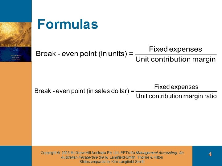 Formulas Copyright 2003 Mc. Graw-Hill Australia Pty Ltd, PPTs t/a Management Accounting: An Australian