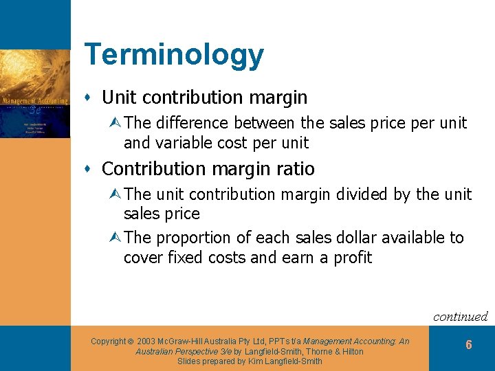 Terminology s Unit contribution margin ÙThe difference between the sales price per unit and