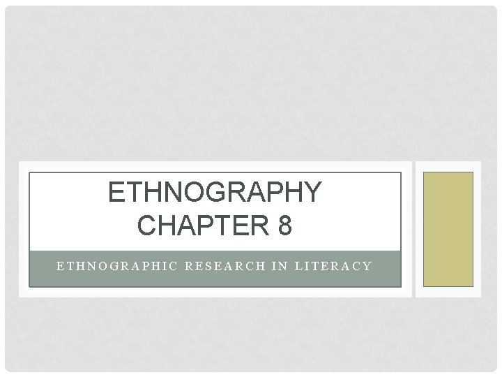 ETHNOGRAPHY CHAPTER 8 ETHNOGRAPHIC RESEARCH IN LITERACY 