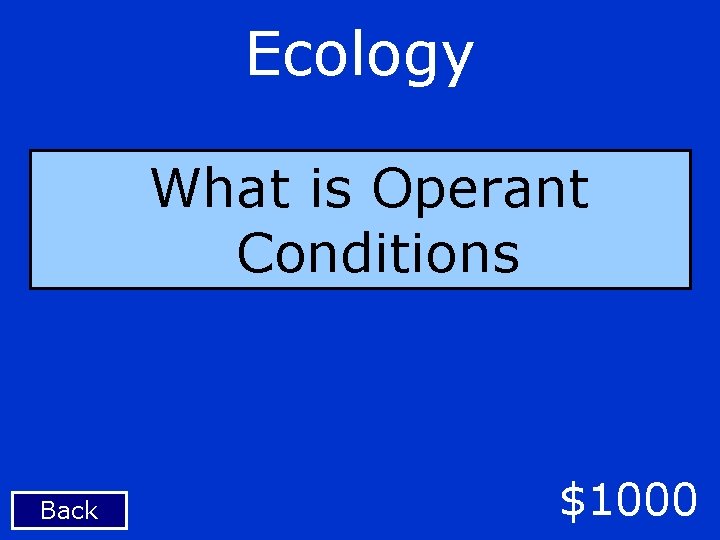 Ecology What is Operant Conditions Back $1000 