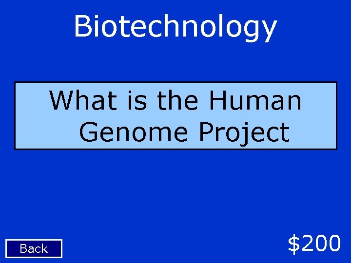 Biotechnology What is the Human Genome Project Back $200 