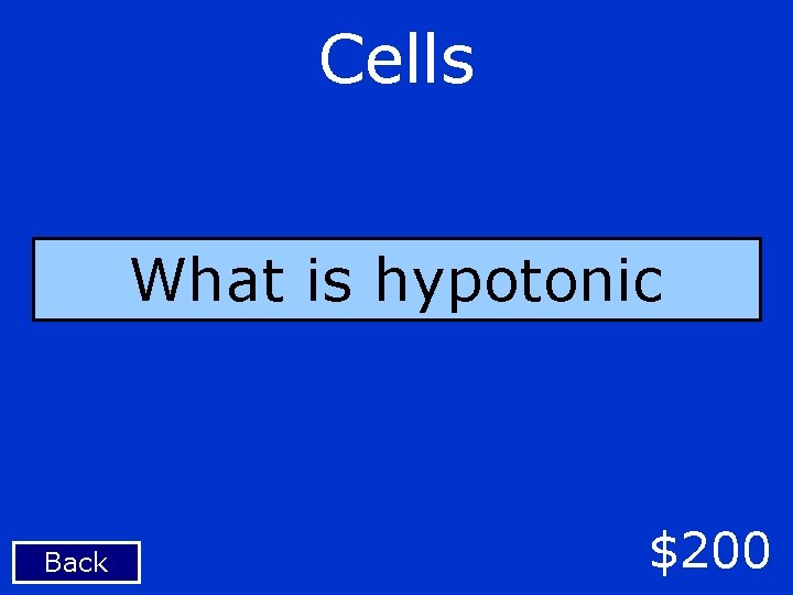 Cells What is hypotonic Back $200 