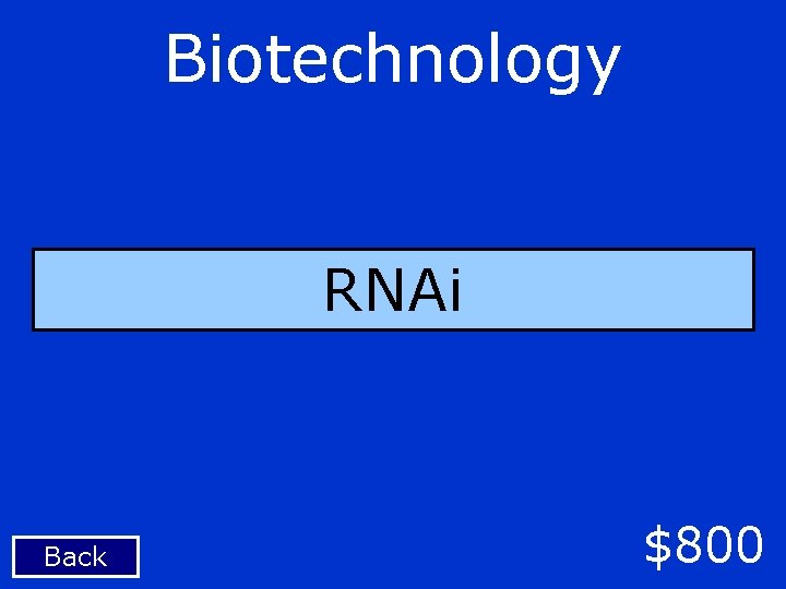 Biotechnology RNAi Back $800 