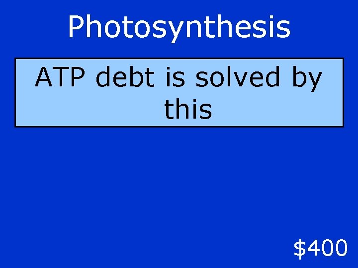 Photosynthesis ATP debt is solved by this $400 