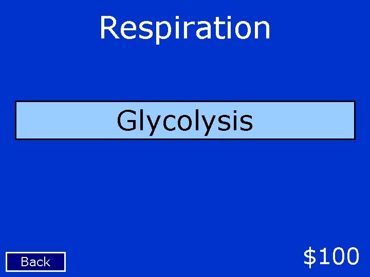 Respiration Glycolysis Back $100 