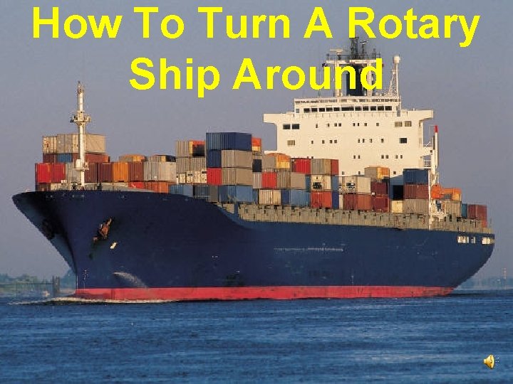 How To Turn A Rotary Ship Around 