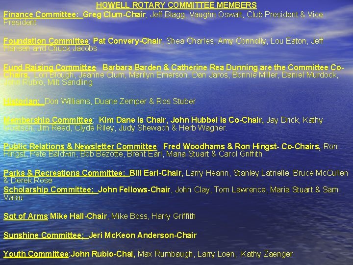 HOWELL ROTARY COMMITTEE MEMBERS Finance Committee: Greg Clum-Chair, Jeff Blagg, Vaughn Oswalt, Club President