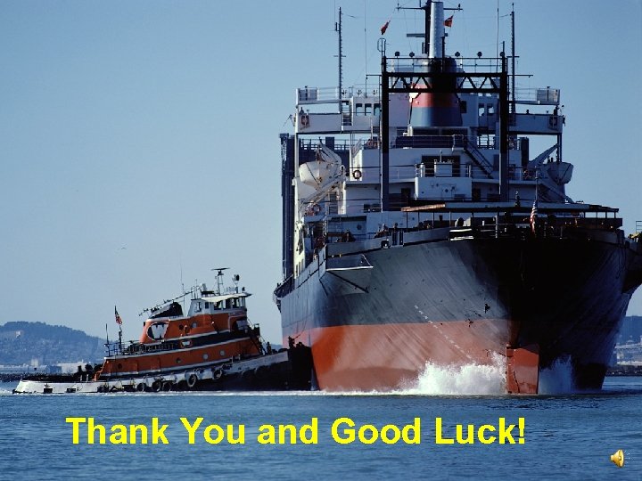 Thank You and Good Luck! 