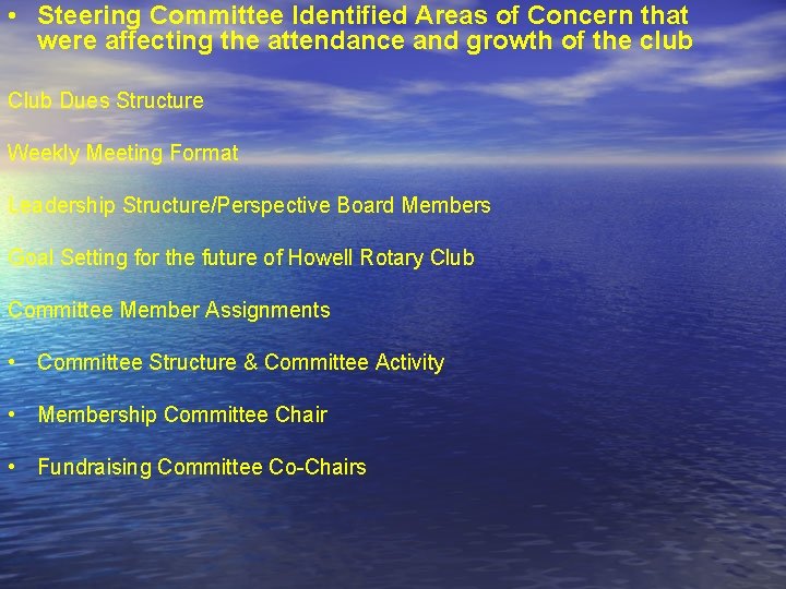  • Steering Committee Identified Areas of Concern that were affecting the attendance and