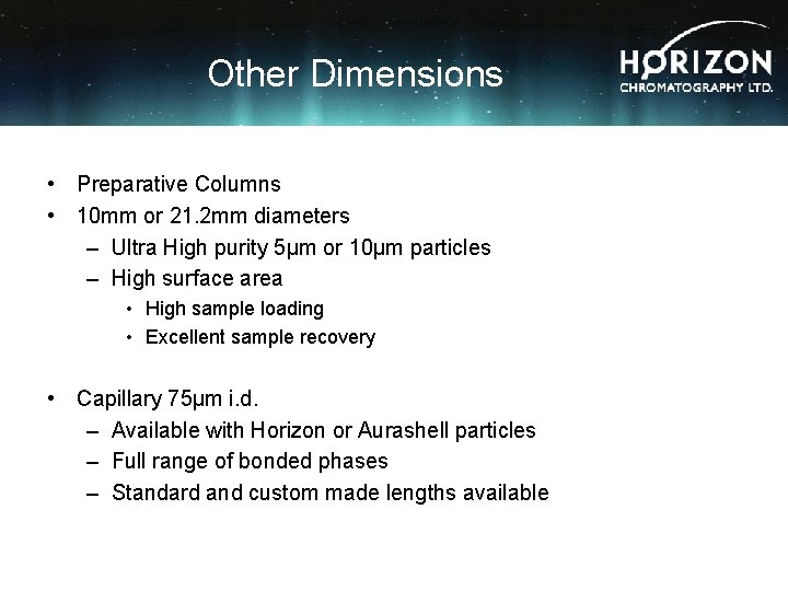 Other Dimensions • Preparative Columns • 10 mm or 21. 2 mm diameters –