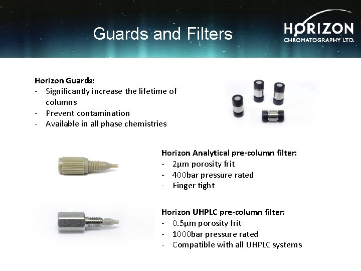 Guards and Filters Horizon Guards: - Significantly increase the lifetime of columns - Prevent