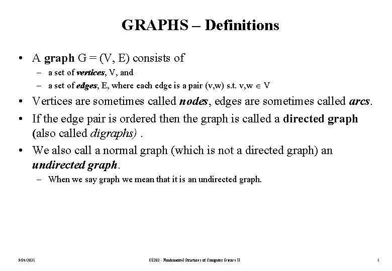 GRAPHS – Definitions • A graph G = (V, E) consists of – a