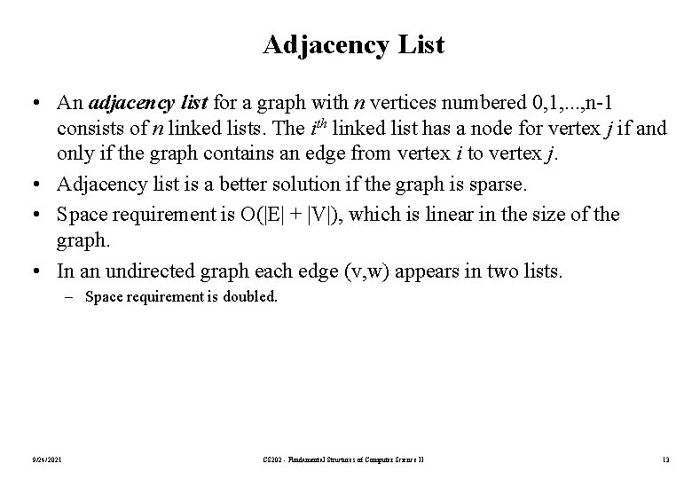 Adjacency List • An adjacency list for a graph with n vertices numbered 0,