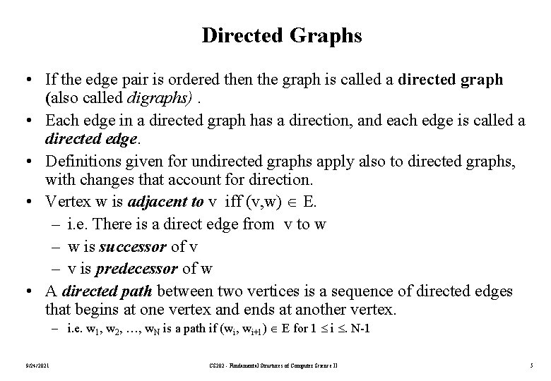 Directed Graphs • If the edge pair is ordered then the graph is called