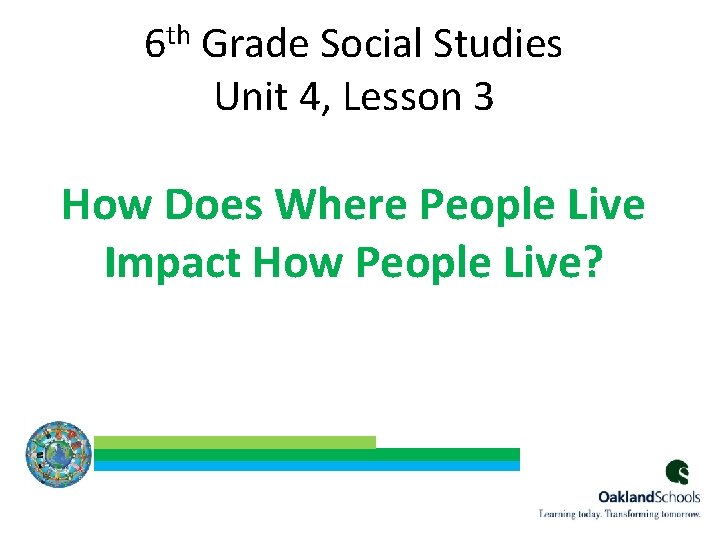th 6 Grade Social Studies Unit 4, Lesson 3 How Does Where People Live