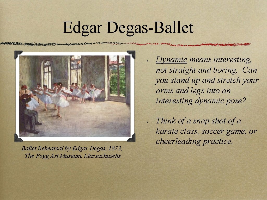Edgar Degas-Ballet • • Ballet Rehearsal by Edgar Degas, 1873, The Fogg Art Museum,