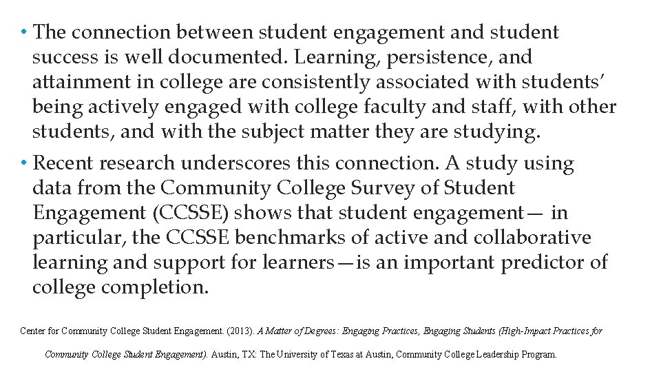  • The connection between student engagement and student success is well documented. Learning,