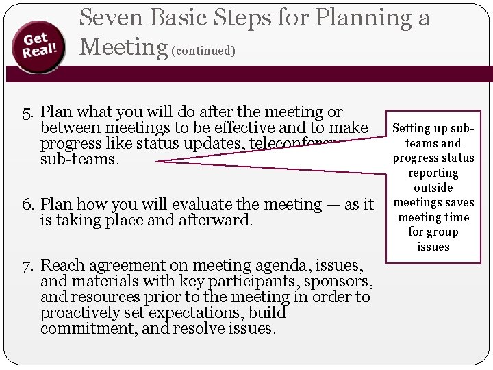 Seven Basic Steps for Planning a Meeting (continued) 5. Plan what you will do