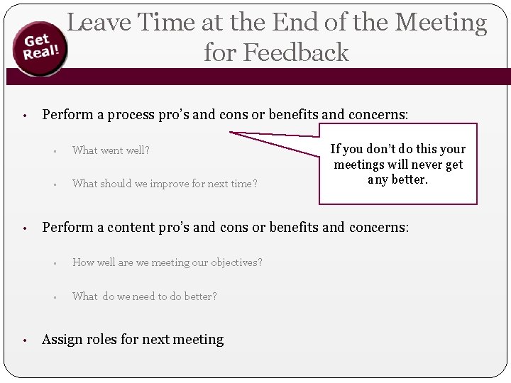 Leave Time at the End of the Meeting for Feedback • • • Perform