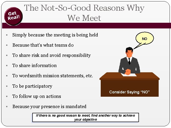 The Not-So-Good Reasons Why We Meet § Simply because the meeting is being held