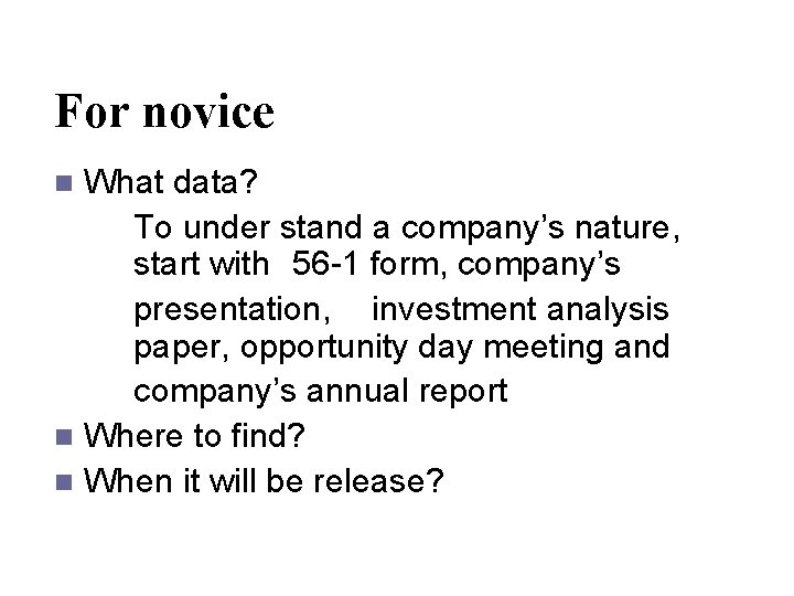 For novice What data? To under stand a company’s nature, start with 56 -1