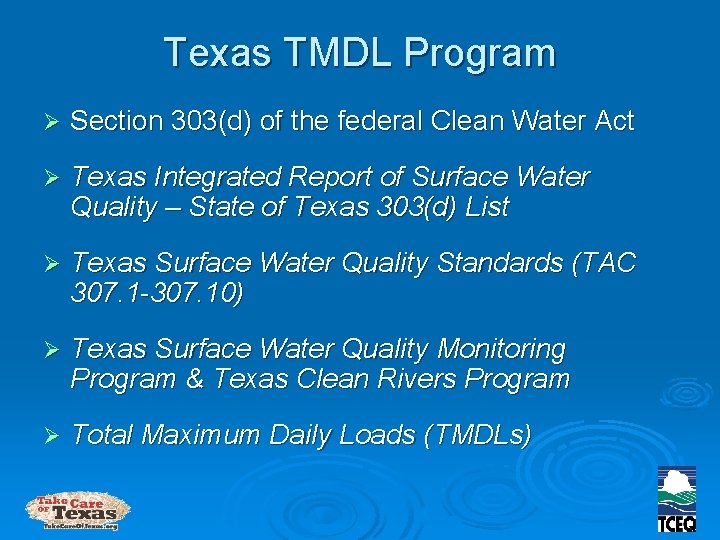 Texas TMDL Program Ø Section 303(d) of the federal Clean Water Act Ø Texas