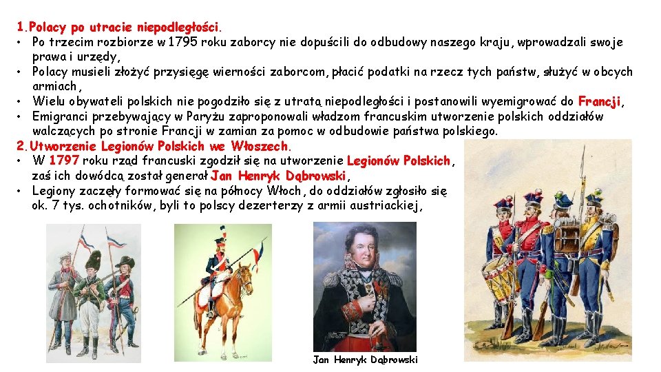 1. Polacy po utracie niepodległości. • Po trzecim rozbiorze w 1795 roku zaborcy nie