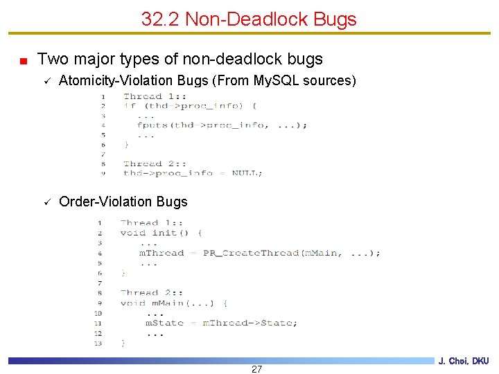32. 2 Non-Deadlock Bugs Two major types of non-deadlock bugs ü Atomicity-Violation Bugs (From