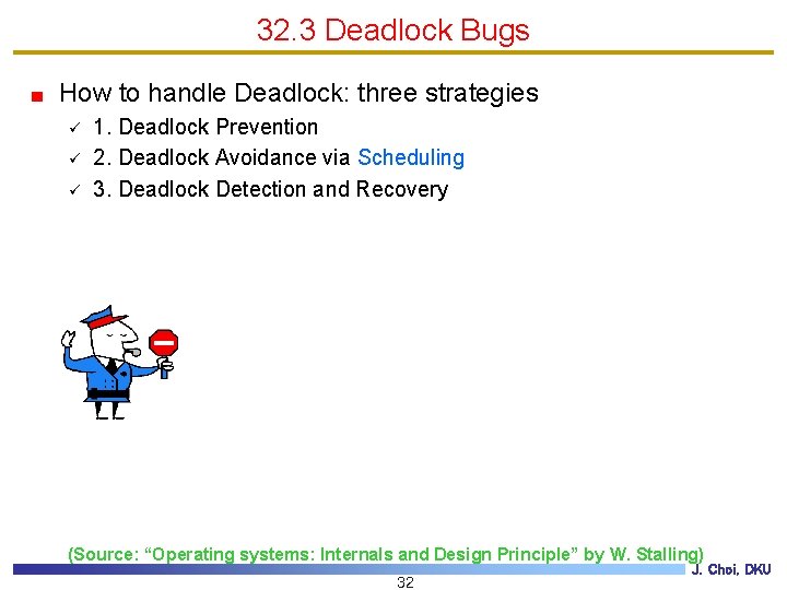 32. 3 Deadlock Bugs How to handle Deadlock: three strategies ü ü ü 1.
