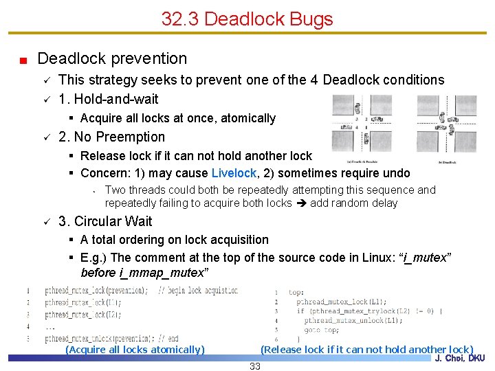 32. 3 Deadlock Bugs Deadlock prevention ü ü This strategy seeks to prevent one