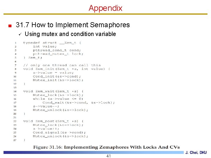 Appendix 31. 7 How to Implement Semaphores ü Using mutex and condition variable 41