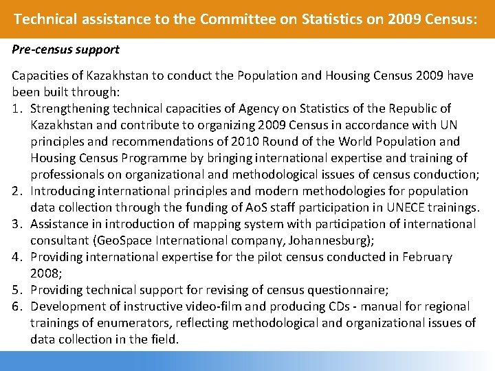 Technical assistance to the Committee on Statistics on 2009 Census: Pre-census support Capacities of