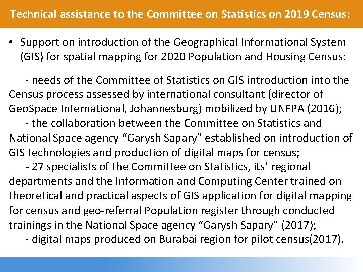 Technical assistance to the Committee on Statistics on 2019 Census: • Support on introduction