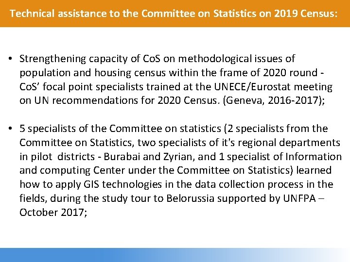 Technical assistance to the Committee on Statistics on 2019 Census: • Strengthening capacity of