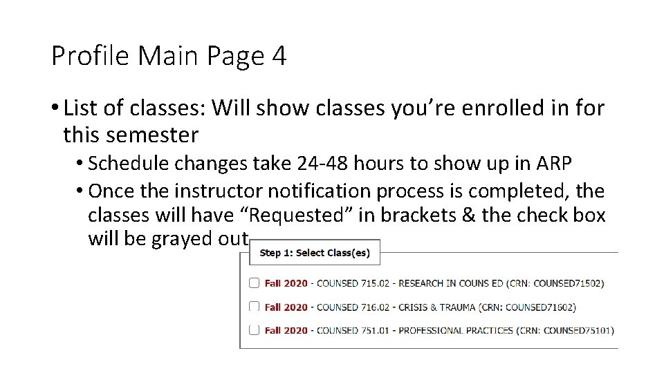 Profile Main Page 4 • List of classes: Will show classes you’re enrolled in