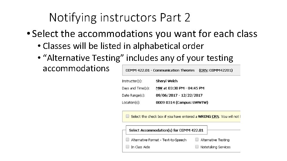 Notifying instructors Part 2 • Select the accommodations you want for each class •