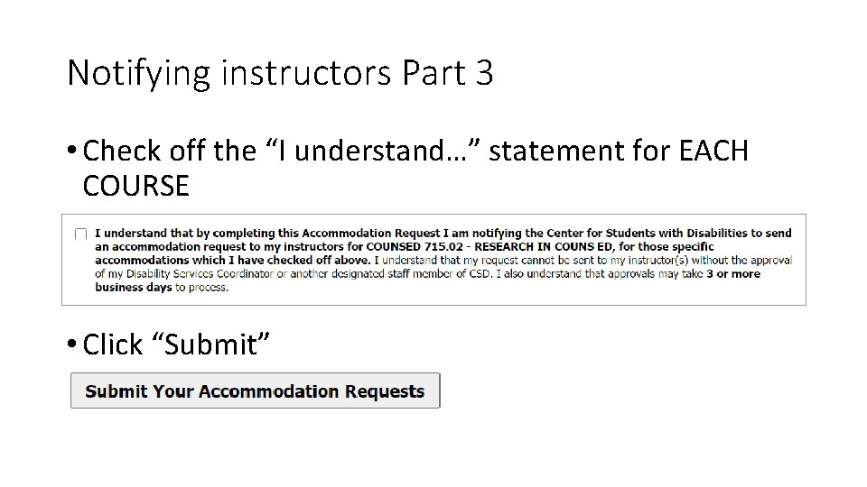 Notifying instructors Part 3 • Check off the “I understand…” statement for EACH COURSE