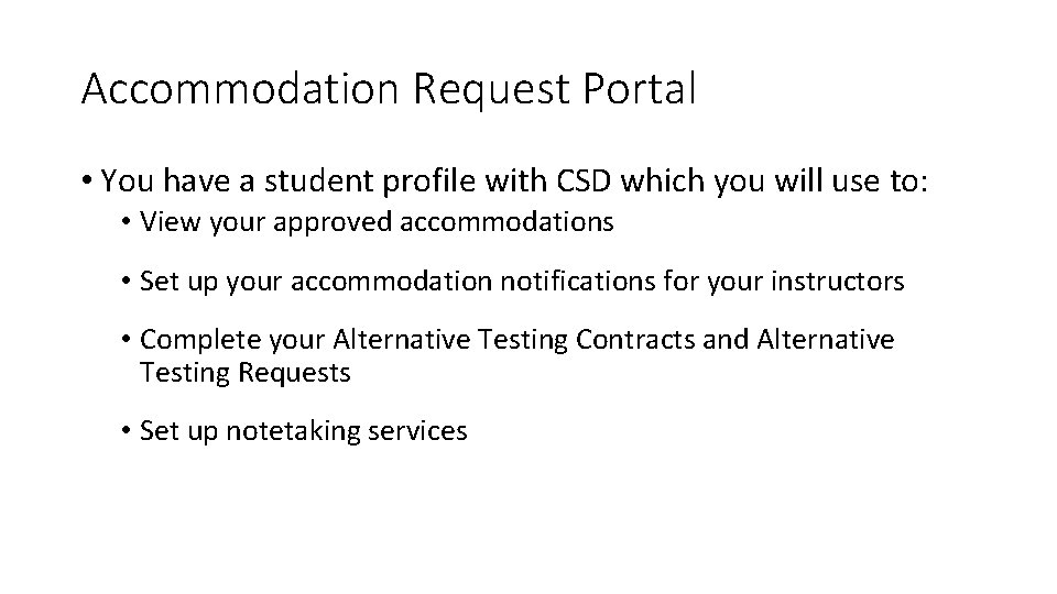 Accommodation Request Portal • You have a student profile with CSD which you will